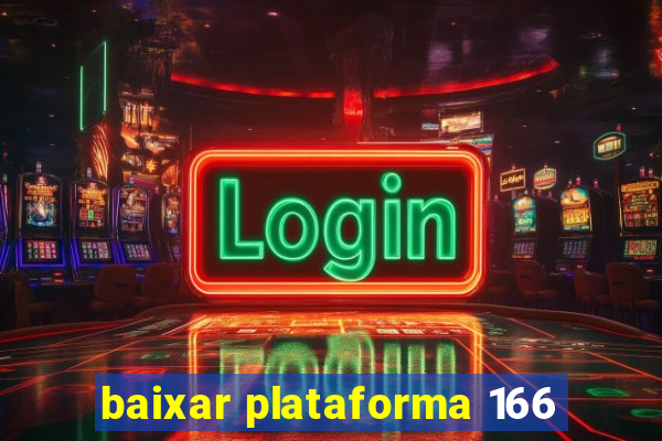 baixar plataforma 166